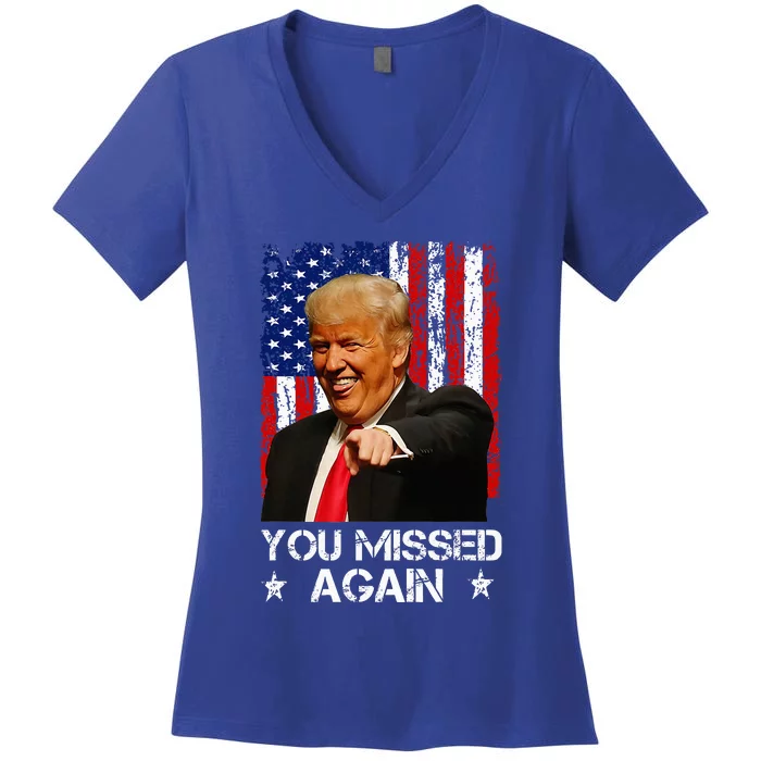 You Missed Again Trump 2024 Usa Flag Women's V-Neck T-Shirt