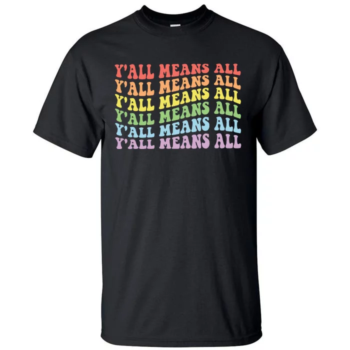 YAll Means All Lgbt Tall T-Shirt