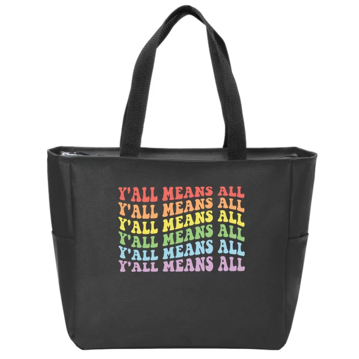 YAll Means All Lgbt Zip Tote Bag