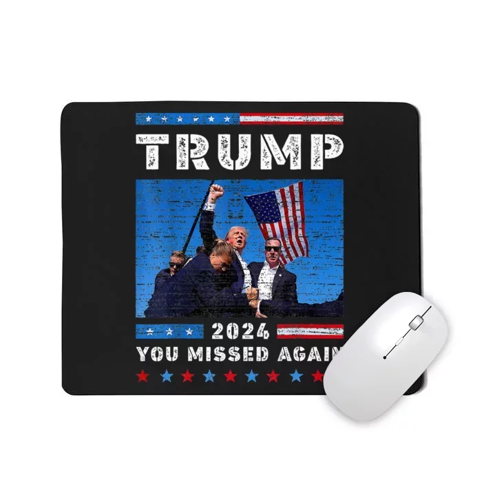 You Missed Again President Trump Political 2024 Mousepad