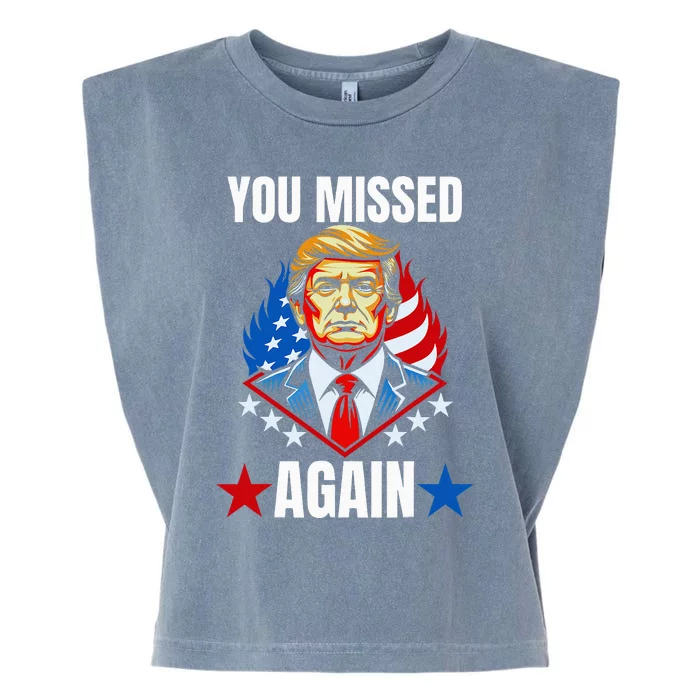 You Missed Again Trump 2024 Election Garment-Dyed Women's Muscle Tee