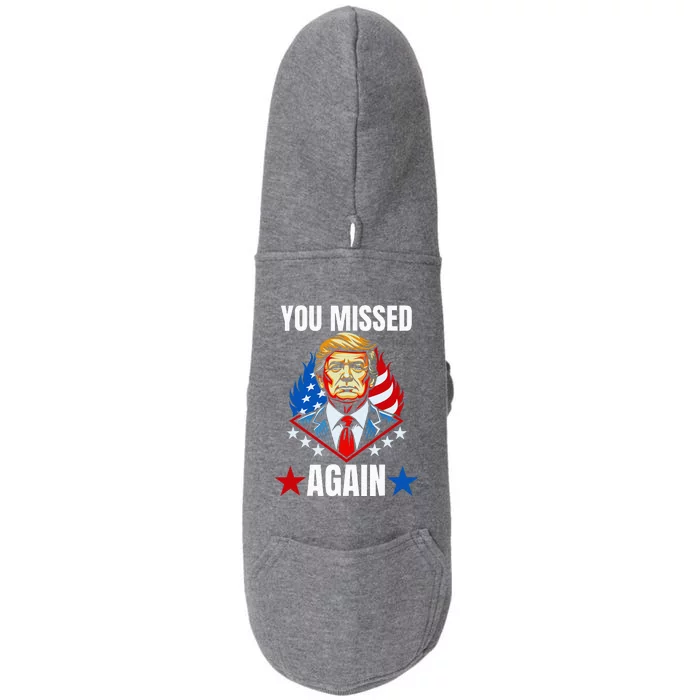 You Missed Again Trump 2024 Election Doggie 3-End Fleece Hoodie