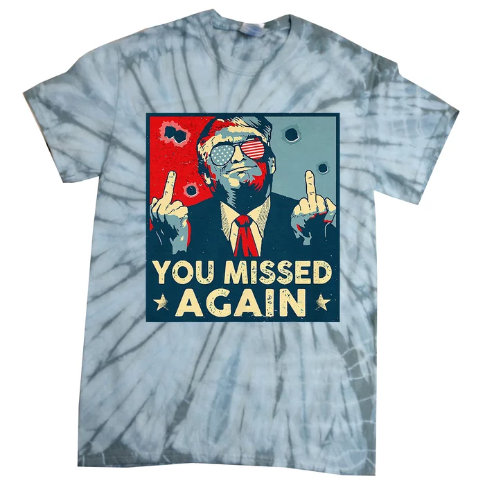 You Missed Again You Missed 2.0 U Flag Tie-Dye T-Shirt