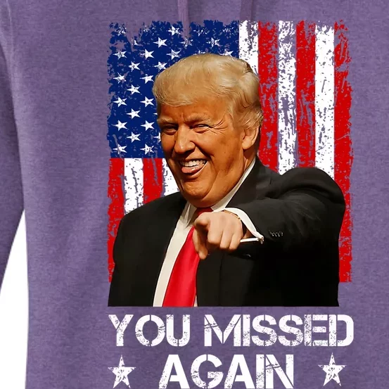 You Missed Again Trump 2024 Usa Flag Women's Pullover Hoodie