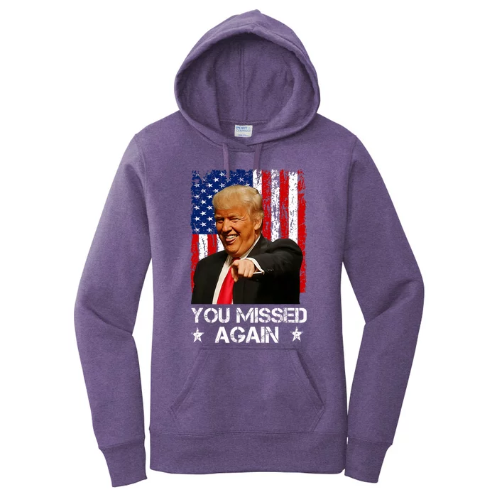 You Missed Again Trump 2024 Usa Flag Women's Pullover Hoodie