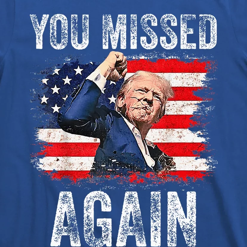 You Missed Again T-Shirt