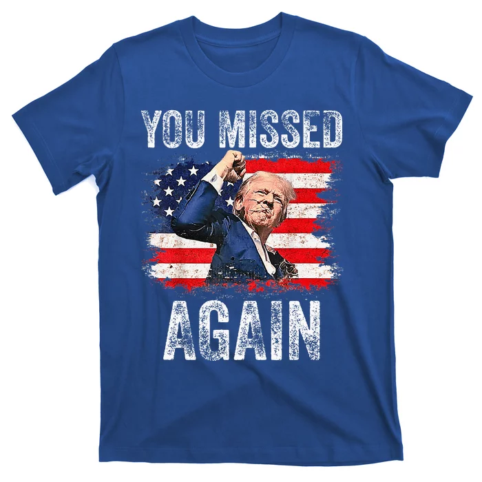 You Missed Again T-Shirt