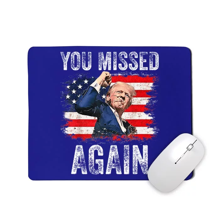 You Missed Again Mousepad