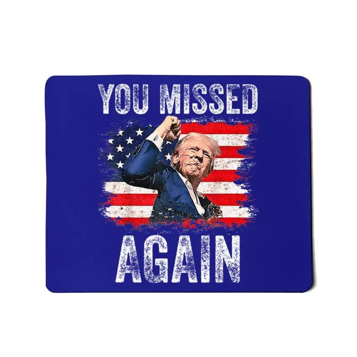 You Missed Again Mousepad