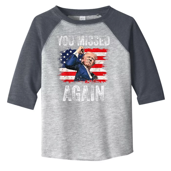 You Missed Again Toddler Fine Jersey T-Shirt