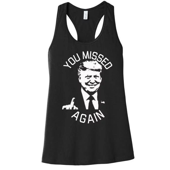 You Missed Again You Missed Women's Racerback Tank