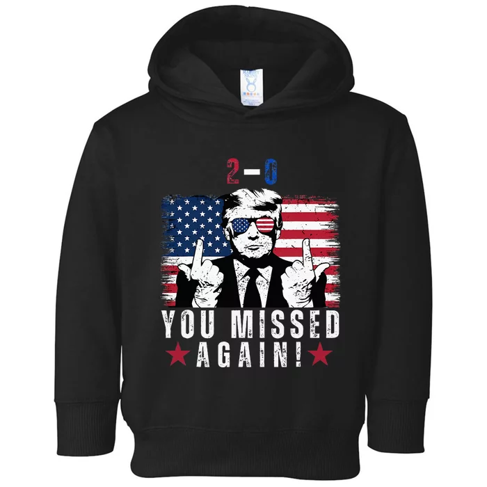 You Missed Again 20 Toddler Hoodie