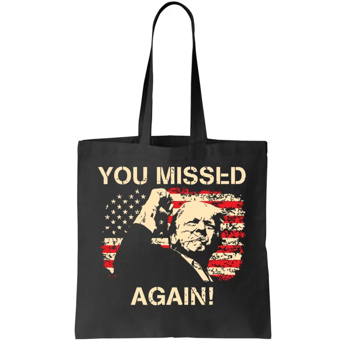 You Missed Again You Missed Tote Bag