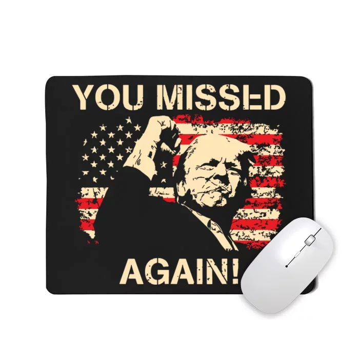 You Missed Again You Missed Mousepad