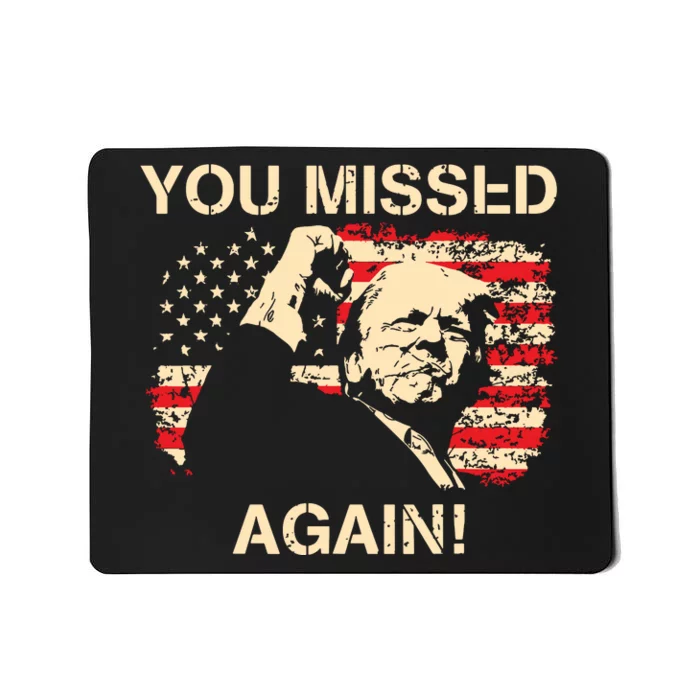 You Missed Again You Missed Mousepad