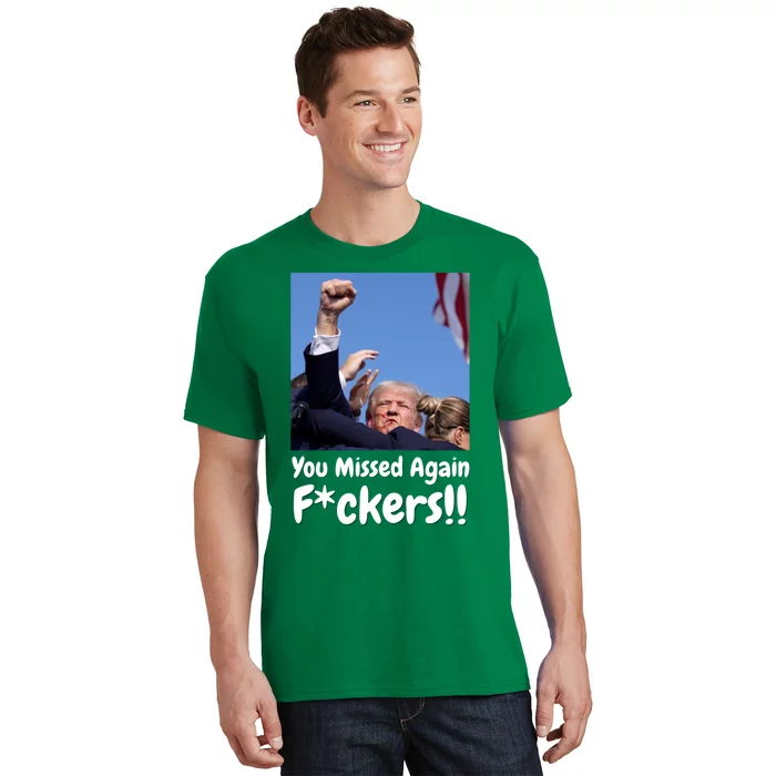 You Missed Again Fvckers T-Shirt