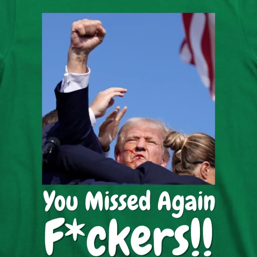 You Missed Again Fvckers T-Shirt