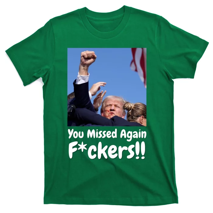 You Missed Again Fvckers T-Shirt