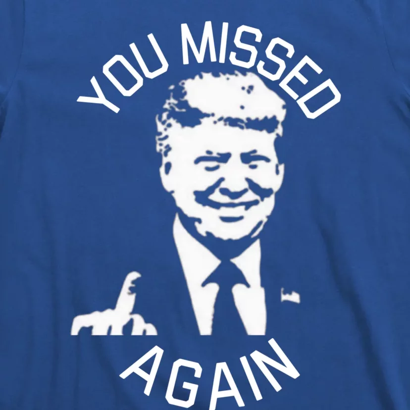 You Missed Again Fvckers T-Shirt