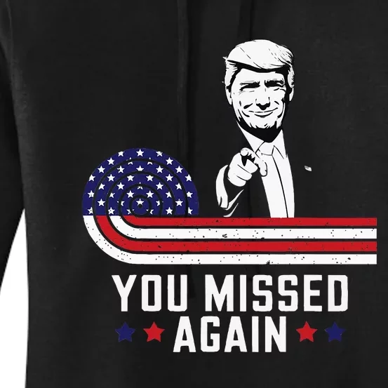 You Missed Again Trump 2024 Usa Flag Women's Pullover Hoodie