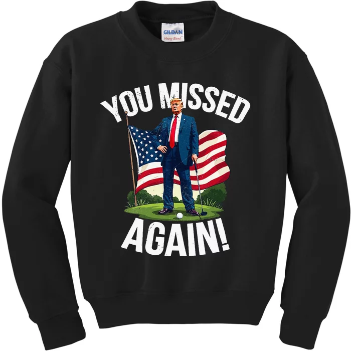 You Missed Again Trump Golf Missed Me 2024 Kids Sweatshirt