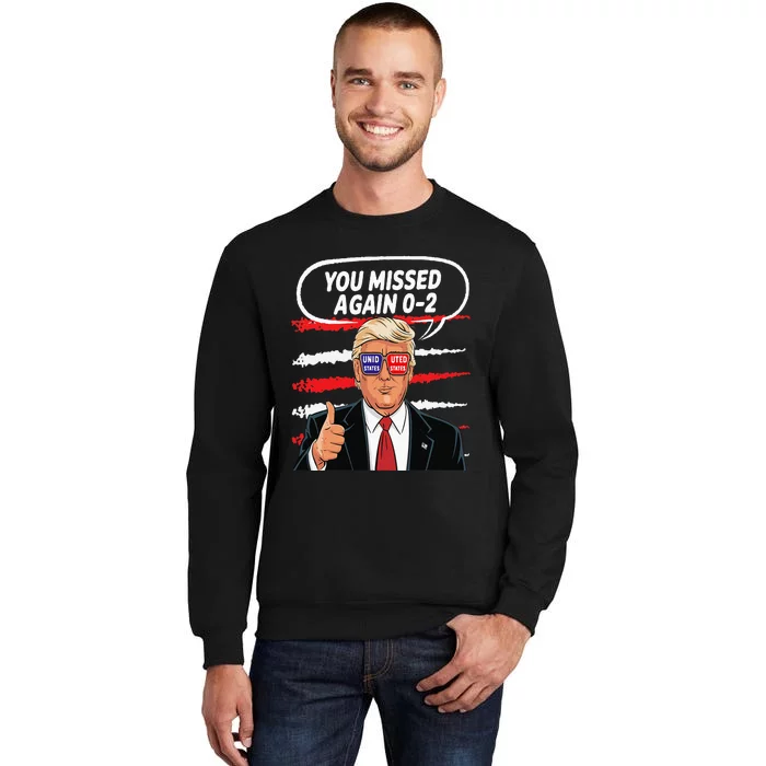 You Missed Again Trump 2024 Usa Flag Sweatshirt