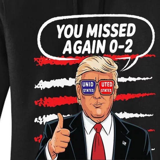 You Missed Again Trump 2024 Usa Flag Women's Pullover Hoodie