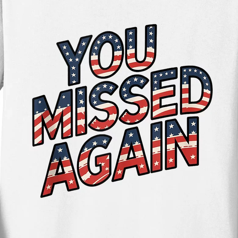 You Missed Again Kids Long Sleeve Shirt