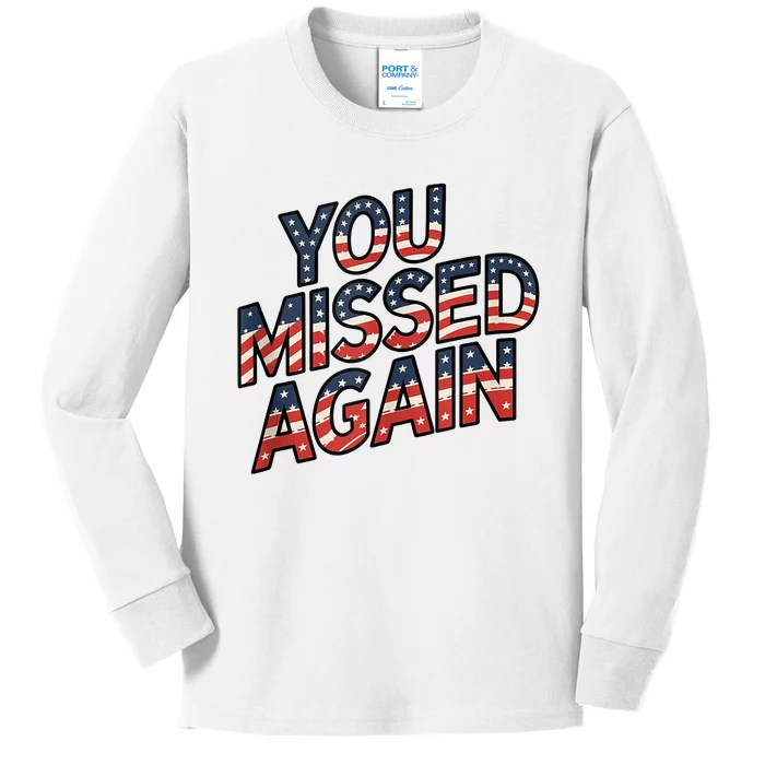 You Missed Again Kids Long Sleeve Shirt