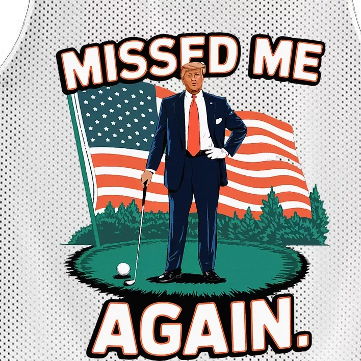 You Missed Again Missed Me Again Trump Golf 2024 Mesh Reversible Basketball Jersey Tank