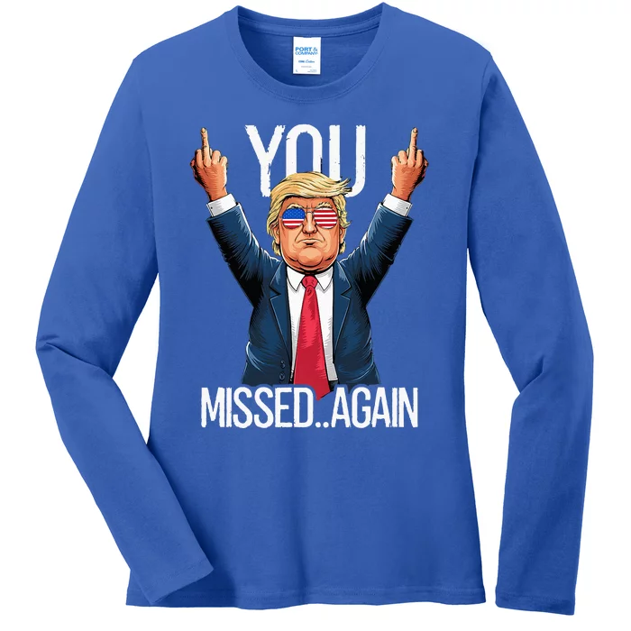 You Missed Again Trump 2024 Us American Flag Patriot Ladies Long Sleeve Shirt