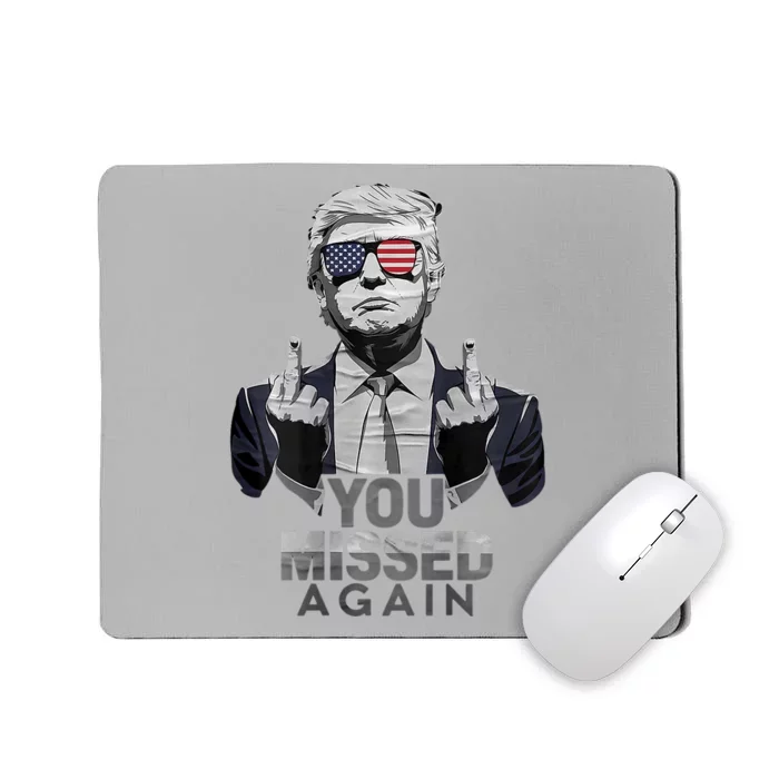 You Missed Again You Missed 2.0 Us Flag 2024 Election Mousepad