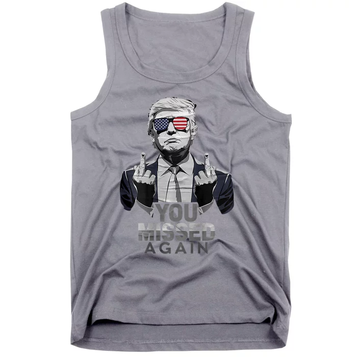 You Missed Again You Missed 2.0 Us Flag 2024 Election Tank Top