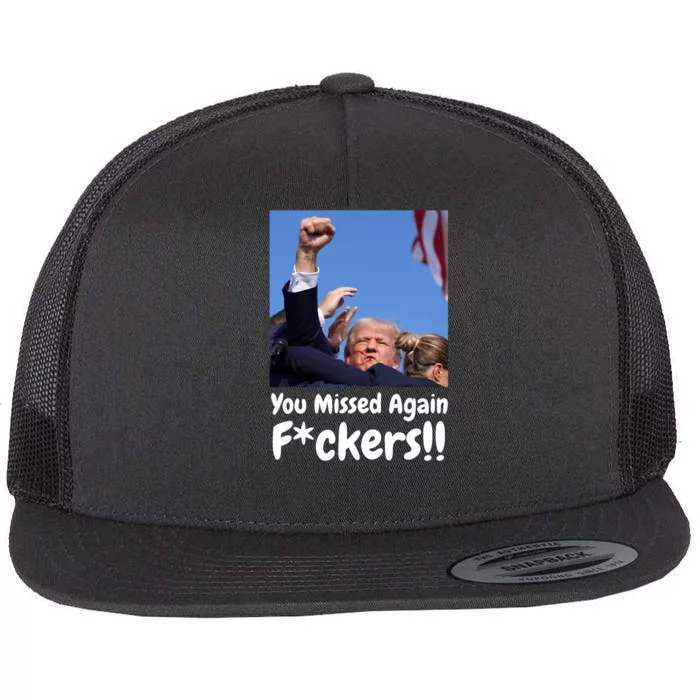 You Missed Again Fvckers You Missed Flat Bill Trucker Hat