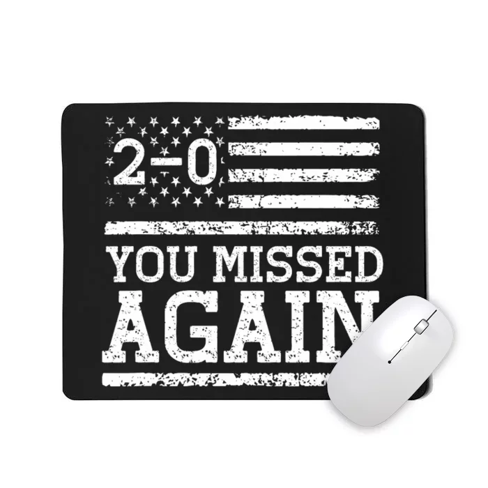 You Missed Again American Flag You Missed 2 0 Mousepad