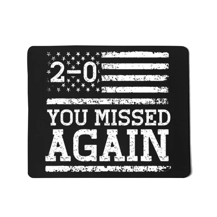 You Missed Again American Flag You Missed 2 0 Mousepad