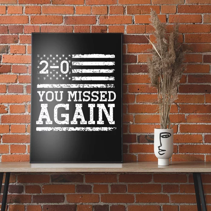 You Missed Again American Flag You Missed 2 0 Poster