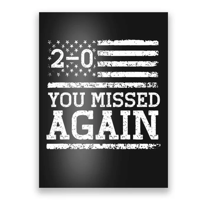 You Missed Again American Flag You Missed 2 0 Poster