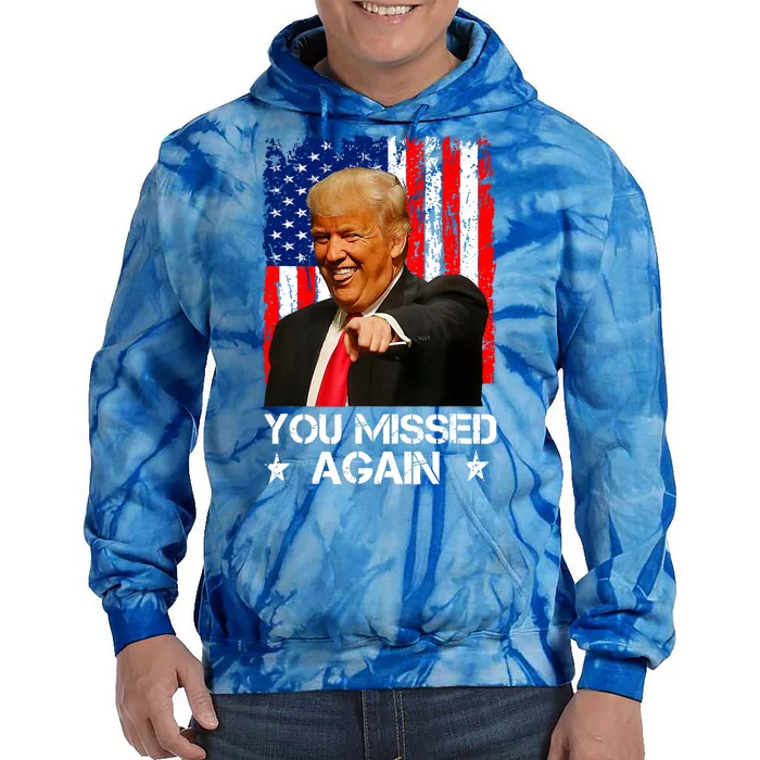 You Missed Again Trump 2024 Usa Flag Tie Dye Hoodie