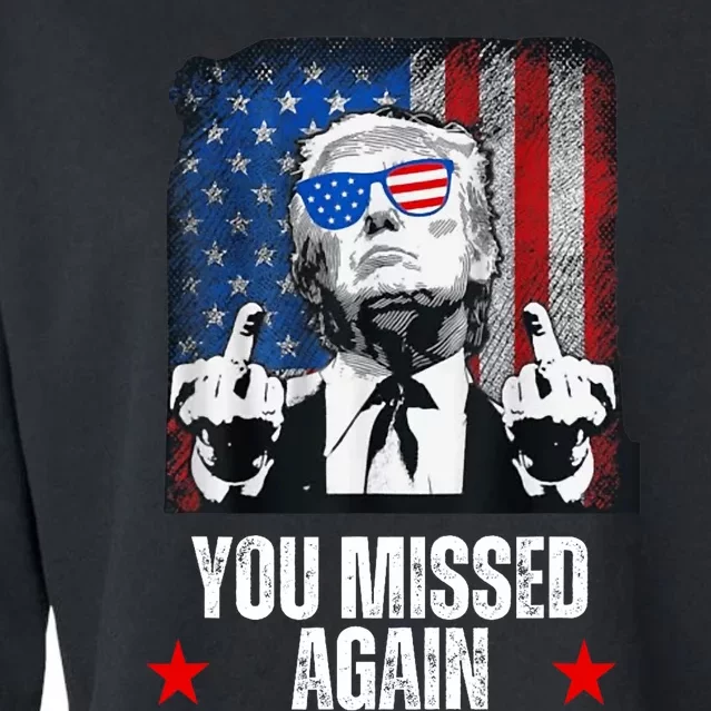 You Missed Again Trump 2024 Us President American Flag Cropped Pullover Crew