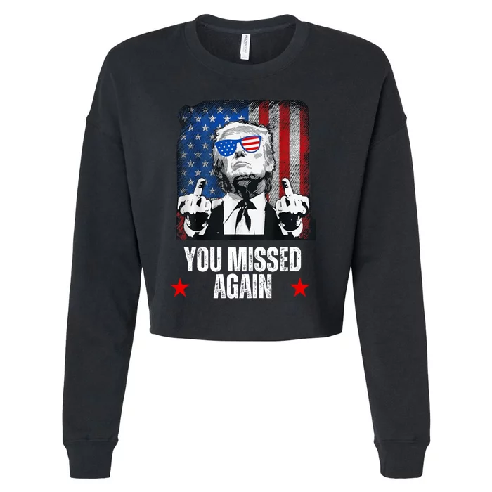 You Missed Again Trump 2024 Us President American Flag Cropped Pullover Crew