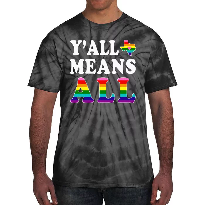 YAll Means All Texas Lgbt Pride Tie-Dye T-Shirt