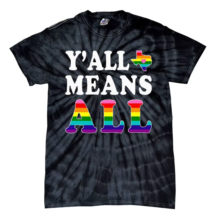 YAll Means All Texas Lgbt Pride Tie-Dye T-Shirt