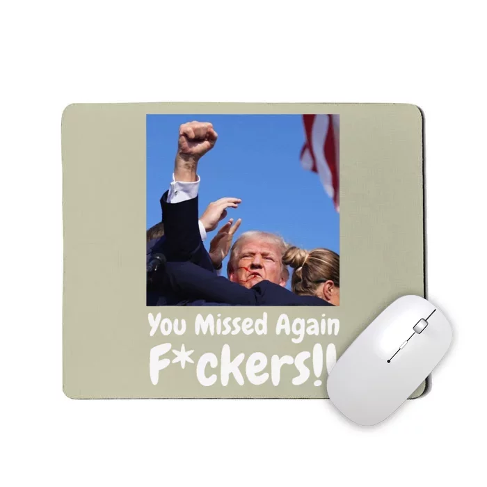 You Missed Again Fvckers You Missed Gift Mousepad