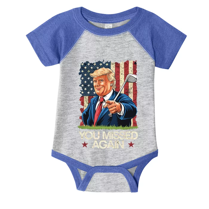 You Missed Again Trump 2024 Usa Flag Infant Baby Jersey Bodysuit