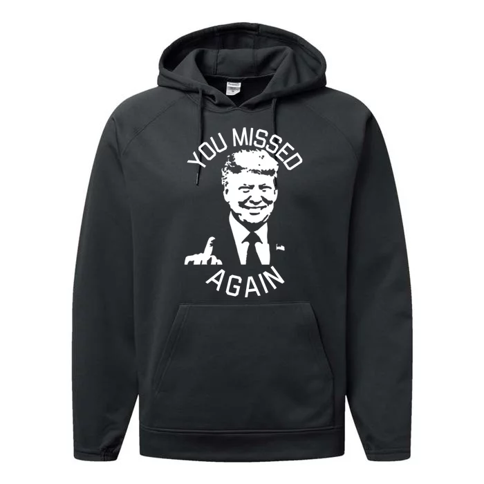 You Missed Again You Missed Performance Fleece Hoodie