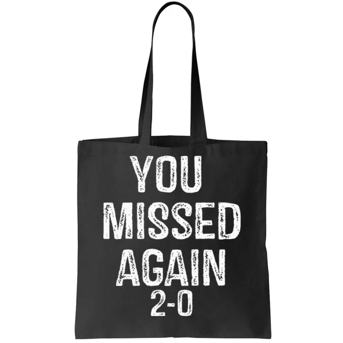 You Missed Again 02 Tote Bag