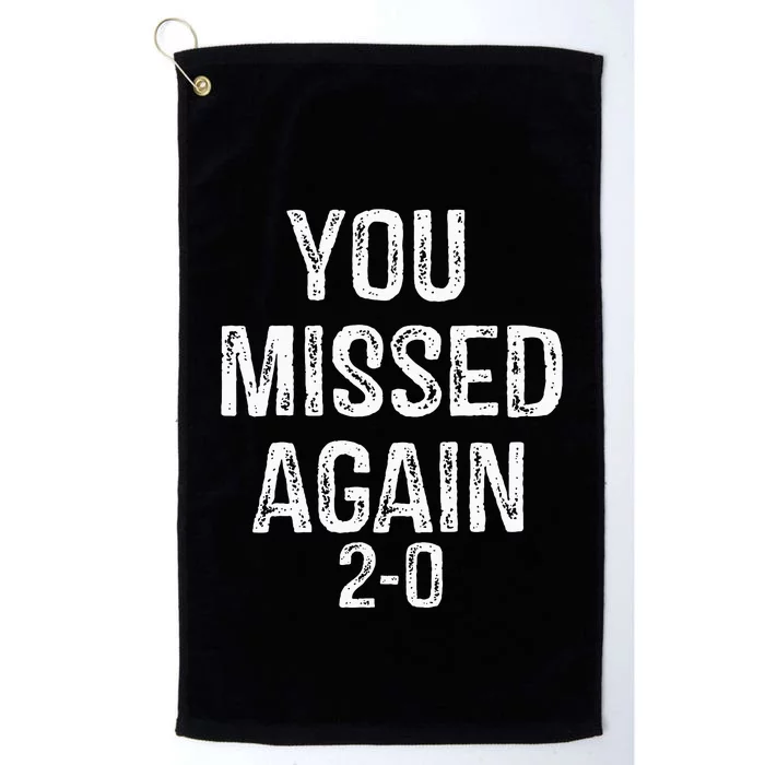 You Missed Again 02 Platinum Collection Golf Towel