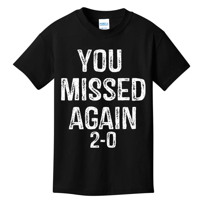 You Missed Again 02 Kids T-Shirt