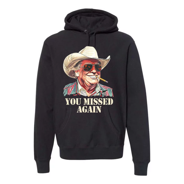 You Missed Again Trump Premium Hoodie